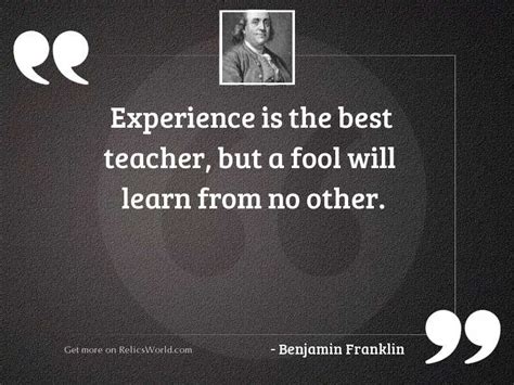 Experience Is The Best Teacher Inspirational Quote By Benjamin