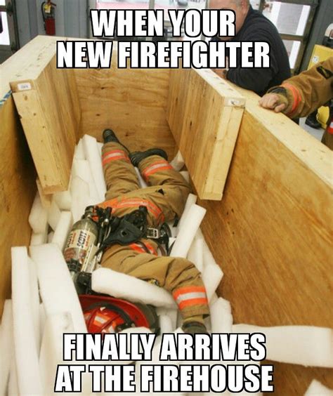 Firefighter Funny Meme Firefighter Humor Firefighter Firefighter Love