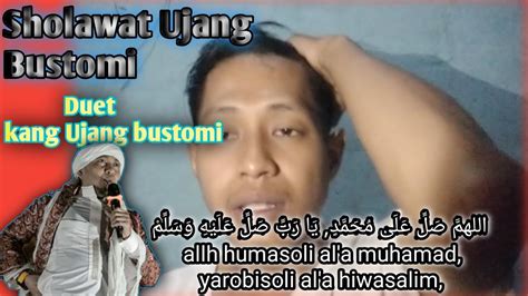 Sholawat Kang Ujang Bustomi Duet Santuy Ujang Bustomi Full Youtube