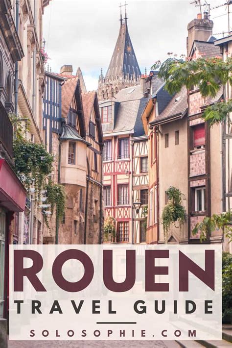 A Guide To The Best Things To Do In Rouen Artofit