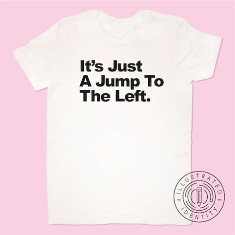 Its Just A Jump To The Left Unisex Fit T Shirt K2043 Etsy