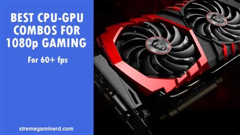 Best Cpu Gpu Combos For 1080p Gaming