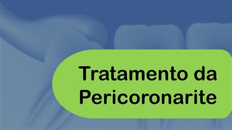 Tratamento Da Pericoronarite Odontologia Dra Bianca Rosa Youtube