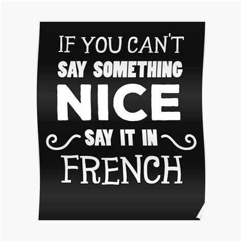 If You Can T Say Something Nice Say It In French Poster For Sale By Jaygo Redbubble