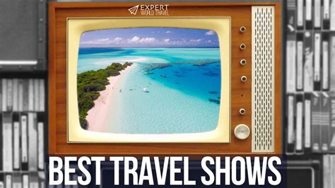 The Best Travel Shows Of All Time Tv Netflix Amazon Prime And More ⋆