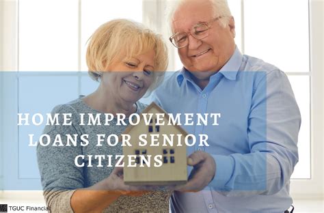 Home Improvement Loan For Seniors Grants Vs Loans Tguc Financial
