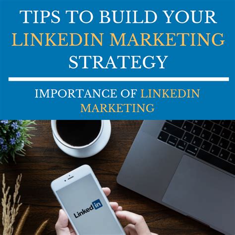 Tips To Build Your Linkedin Marketing Strategy