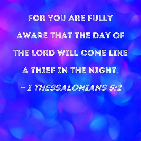 1 Thessalonians 52 For You Are Fully Aware That The Day Of The Lord