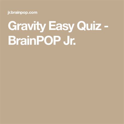 Targets kids in kindergarten to third grade. Gravity Easy Quiz - BrainPOP Jr. in 2020 | Student ...