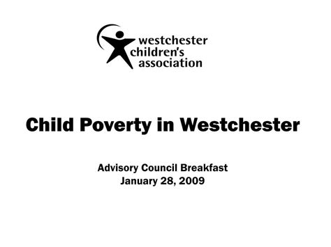 Ppt Child Poverty In Westchester Advisory Council Breakfast January