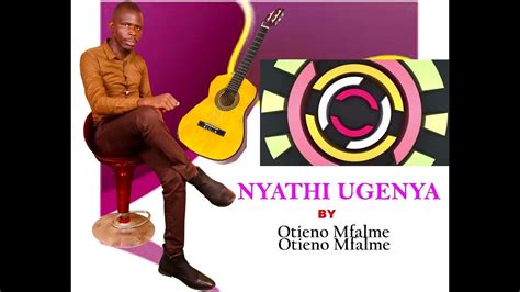 Otieno Mfalme Nyathi Ugenya Youtube