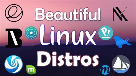 Top 10 Most Beautiful Linux Distros Youtube