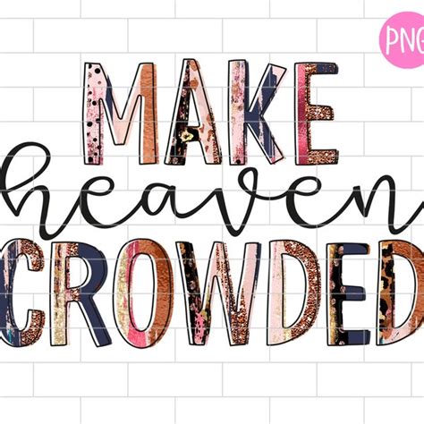 Make Heaven Crowded Etsy