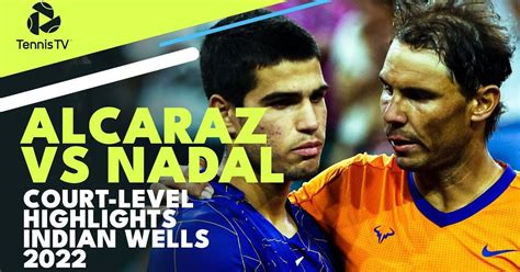 Rafael Nadal Vs Carlos Alcaraz Court Level Highlights