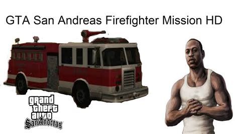 Gta San Andreas Firefighter Mission Hd Youtube
