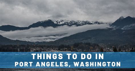 Things To Do In Port Angeles Washington Trailing Away