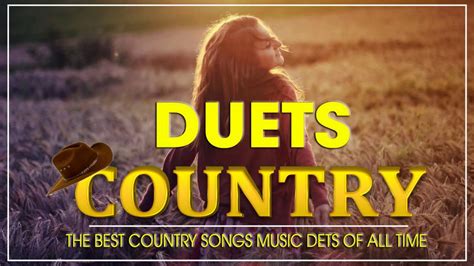 best duets country songs collection greatest classic country love songs of all time youtube