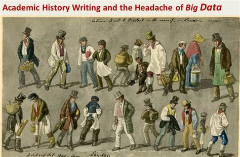 Historyonics Academic History Writing And The Headache Of Big Data