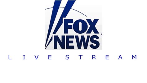 Fox News Live Stream Watch Fox Live News Stream Now Fox News Live