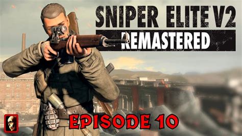 Sniper elite v2 remastered genre: SNIPER ELITE V2: REMASTERED (EPISODE 10) - YouTube