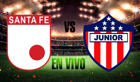 Bolívar / junior 04 : Minuto a minuto: Independiente Santa Fe vs Junior | KienyKe