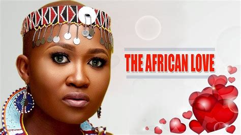 The African Love 2019 Latest Nigerian Movies 2019 Nigerian Nollywoo African Love