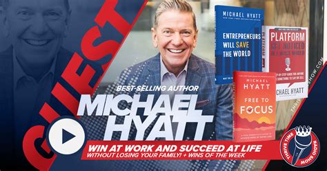Best Selling Author Michael Hyatt Win At Work And Succeed At Life
