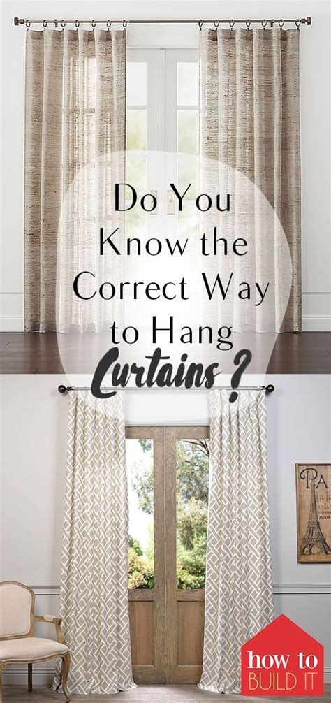 Do You Know The Correct Way To Hang Curtains How To Build It