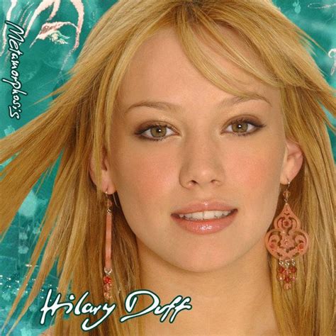 Metamorphosis is the second studio album by american singer hilary duff. Hilary Duff's "Metamorphosis" Album Was A Blessing To Our ...