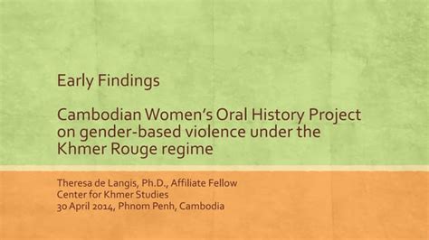 Cambodian Womens Oral History Project On Gender Based Violence Under