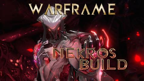 Warframe Build Guide Nekros Keengamer