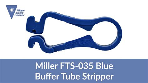 Miller Fts 035 Blue Buffer Tube Stripper Available From Fiber Optic Center Youtube
