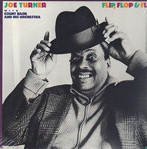 Flip Flop And Fly Joe Turner And Count Basie Music