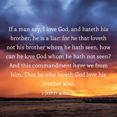 1 John 4 20 21 If A Man Say I Love God And Hateth His Brother He Is A