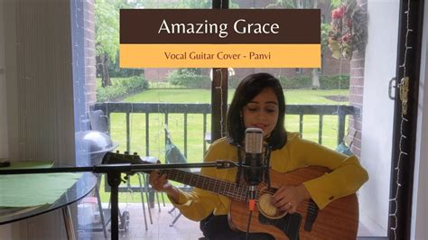 Amazing Grace Vocal Guitar Cover By Panvi Youtube