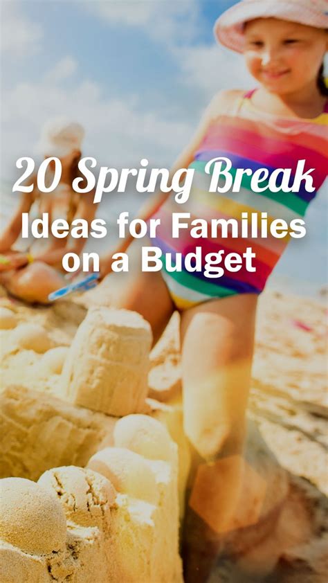20 spring break ideas for families on a budget in 2021 spring break budgeting travel essentials