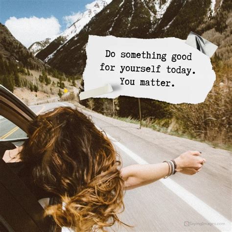 54 You Matter Quotes Because You Are So Worth It