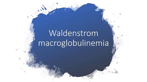 Waldenstrom Macroglobulinemia Youtube