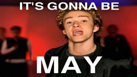 Justin Timberlake Revived The ‘its Gonna Be May Meme In The Best