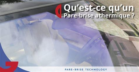 Qu Est Ce Qu Un Pare Brise Athermique Glass Express