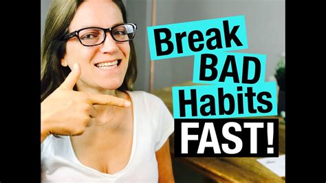 how to break bad habits fast it s easier than you think youtube
