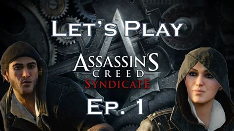 Let S Play Assassin S Creed Syndicate Episode The Beginning