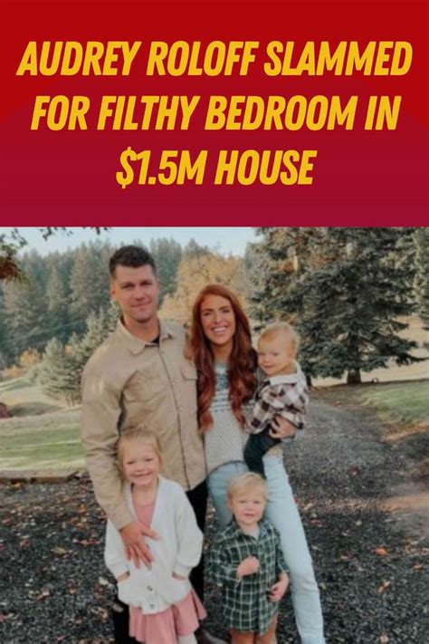 audrey roloff slammed for filthy bedroom in 1 5m house audrey roloff little people big world