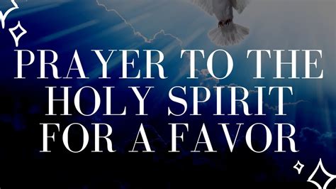 Prayer To The Holy Spirit For A Favor Powerful Prayer To The Holy