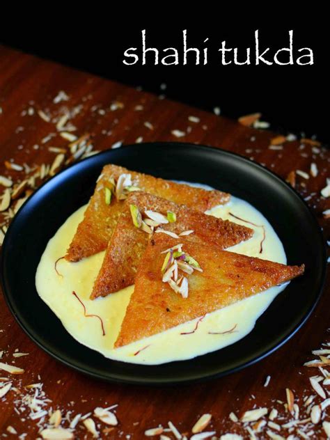 Shahi Tukda Or Shahi Tukra Recipe Hyderabadi Double Ka Meetha Recipe Recipe Indian Dessert