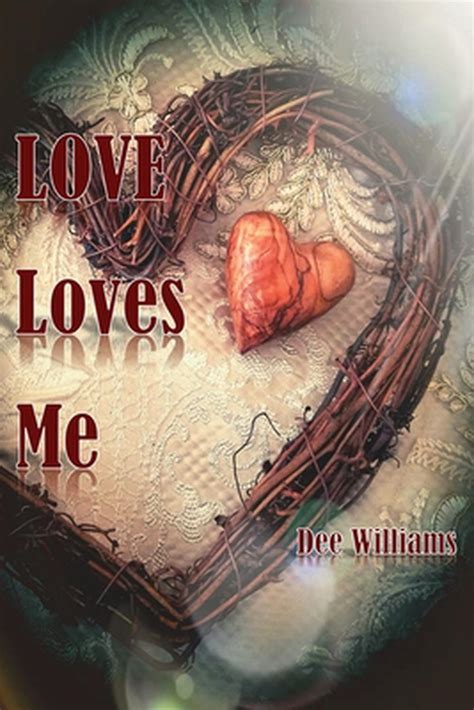 Love Loves Me By Dee Williams Paperback Book Free Shipping Ebay