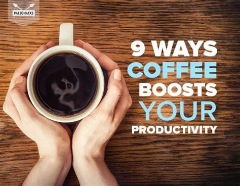 9 Ways Coffee Boosts Your Productivity Paleohacks
