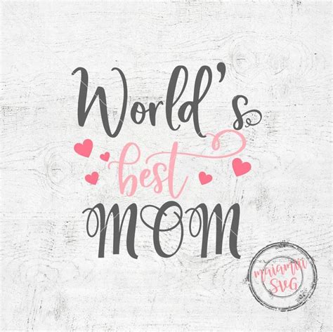 World S Best Mom Svg Mom Life Svg Motherhood Svg Etsy Best Mom Mom World S Best