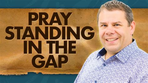 Pray Standing In The Gap The Power Of Prayer 17 Youtube