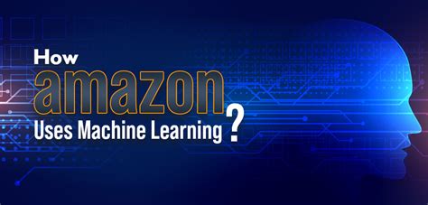 How Amazon Uses Machine Learning
